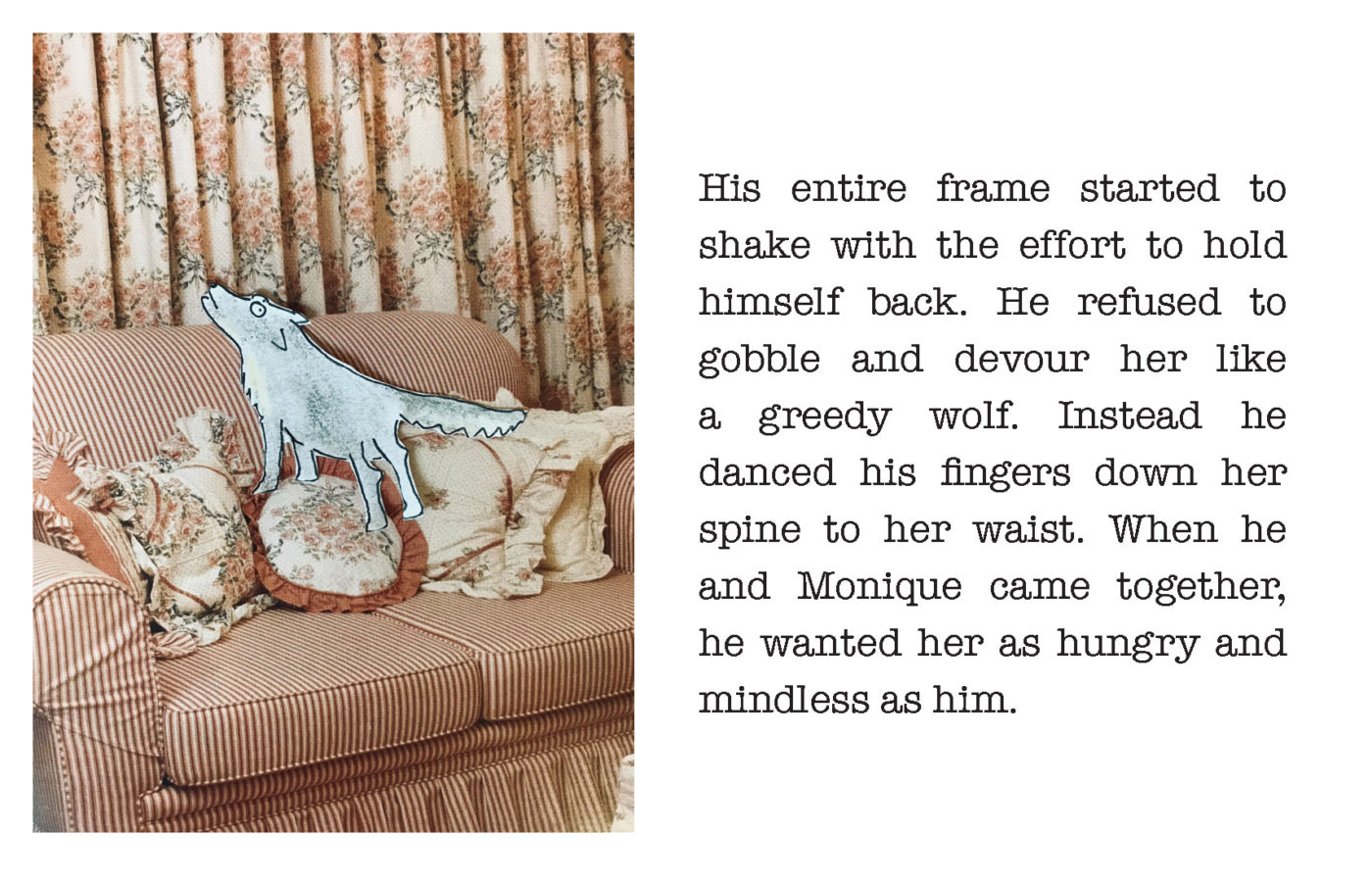 Mix media image of cartoon wolf standing on a couch. Text next to the image reads "His entire frame started to shake with the effort to hold himself back. He refused to gobble and devour her like a greedy wolf. Instead he danced his fingers down her spine to her waist. When he and Monique came together, he wanted her as hungry and mindless as him."