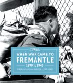 When War Came to Fremantle 1899 to 1945