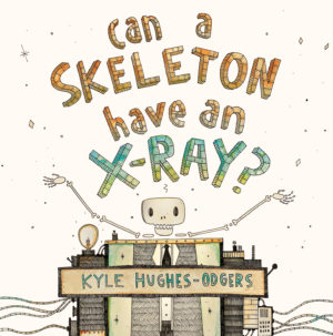 Can a skeleton have an x-ray
