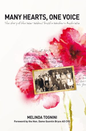 Many Hearts, One Voice: The story of the War Widows' Guild in Western Australia